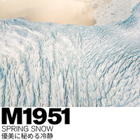 M1951 SPRING SNOW / スプリングスノー【数量限定】